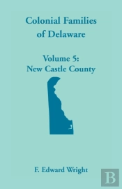 Colonial Families Of Delaware, Volume 5