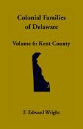 Colonial Families Of Delaware, Volume 6