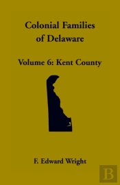 Colonial Families Of Delaware, Volume 6