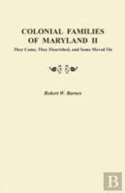 Colonial Families Of Maryland Ii: They C