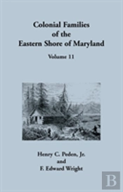 Colonial Families Of The Eastern Shore Of Maryland, Volume 11