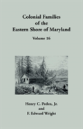 Colonial Families Of The Eastern Shore Of Maryland, Volume 16