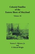 Colonial Families Of The Eastern Shore Of Maryland, Volume 18