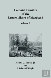 Colonial Families Of The Eastern Shore Of Maryland, Volume 8