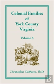 Colonial Families Of York County, Virginia, Volume 3