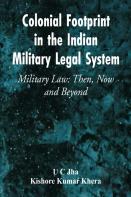 Colonial Footprint In The Indian Military Legal System Military Law