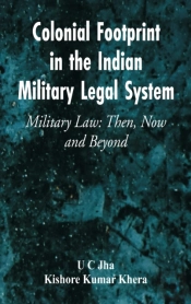 Colonial Footprint In The Indian Military Legal System Military Law