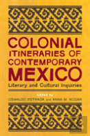 Colonial Itineraries Of Contemporary Mexico