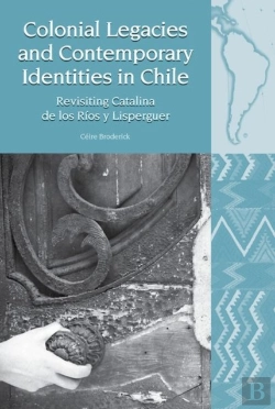 Bertrand.pt - Colonial Legacies And Contemporary Identities In Chile