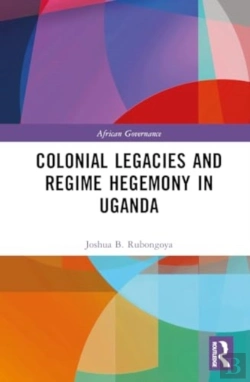 Bertrand.pt - Colonial Legacies And Regime Hegemony In Uganda