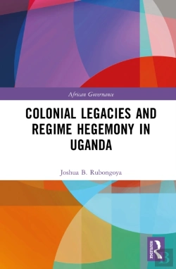 Bertrand.pt - Colonial Legacies And Regime Hegemony In Uganda