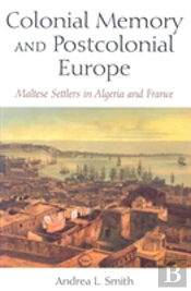 Colonial Memory And Postcolonial Europe