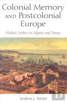Colonial Memory And Postcolonial Europe
