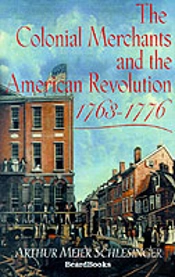 Colonial Merchants And The American Revolution, 1763-1776