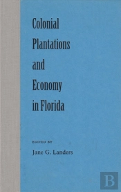 Colonial Plantations And Economy In Florida