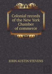 Colonial Records Of The New York Chamber Of Commerce