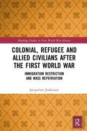 Colonial, Refugee And Allied Civilians After The First World War