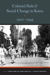 Colonial Rule And Social Change In Korea, 1910-1945