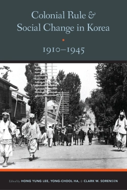Bertrand.pt - Colonial Rule And Social Change In Korea, 1910-1945