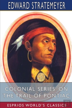 Bertrand.pt - Colonial Series: On The Trail Of Pontiac