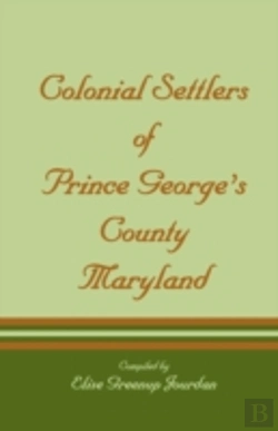 Bertrand.pt - Colonial Settlers Of Prince George'S Cou