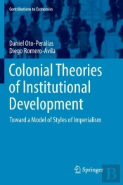 Colonial Theories Of Institutional Development