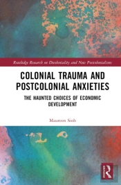 Colonial Trauma And Postcolonial Anxieties