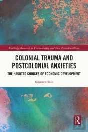 Colonial Trauma And Postcolonial Anxieties