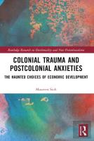 Colonial Trauma And Postcolonial Anxieties