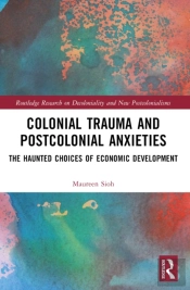 Colonial Trauma And Postcolonial Anxieties