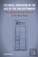 Colonial Urbanism In The Age Of The Enlightenment