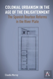 Colonial Urbanism In The Age Of The Enlightenment