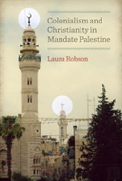 Bertrand.pt - Colonialism And Christianity In Mandate Palestine