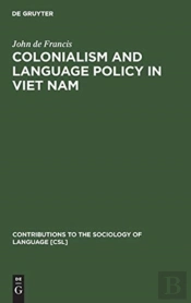 Colonialism And Language Policy In Viet Nam