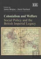 Colonialism And Welfare - Social Policy And The British Imperial Legacy