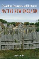 Colonialism, Community, And Heritage In Native New England