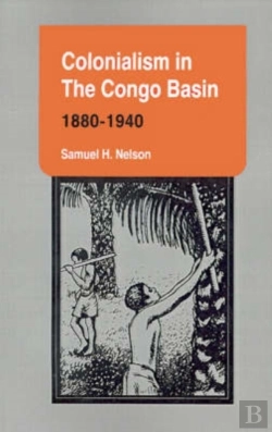 Bertrand.pt - Colonialism In The Congo Basin, 1880â€“1940