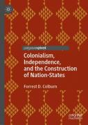 Colonialism, Independence, And The Construction Of Nation-States