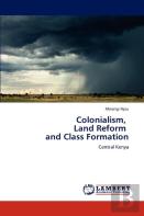 Colonialism, Land Reform And Class Formation