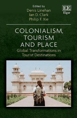 Bertrand.pt - Colonialism, Tourism And Place - Global Transformations In Tourist Destinations