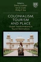 Colonialism, Tourism And Place - Global Transformations In Tourist Destinations