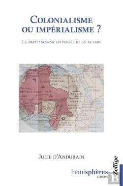Bertrand.pt - Colonialisme Ou Impérialisme ? Le Parti Colonial En Pensée Et En Action