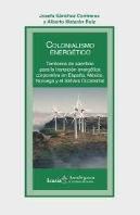 Colonialismo Energetico Territorios De Sacrificio Para La