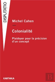 Colonialité : Plaidoyer Pour La Précision D'Un Concept