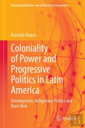 Coloniality Of Power And Progressive Politics In Latin America