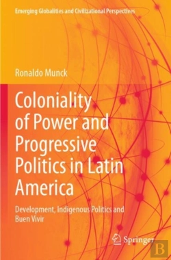 Bertrand.pt - Coloniality Of Power And Progressive Politics In Latin America