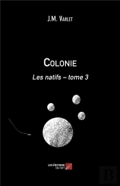 Colonie Tome 3 : Les Natifs
