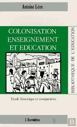Bertrand.pt - Colonisation, Enseignement Et Éducation ; Étude Historique Et Comparative