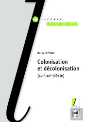 Colonisation Et Décolonisation Xvi-Xx Siècles