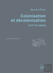 Colonisation Et Décolonisation (Xvie-Xxe Siècle)
